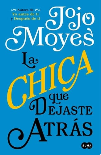 La chica que dejaste atrás (Spanish Edition) - Jojo Moyes • 2017