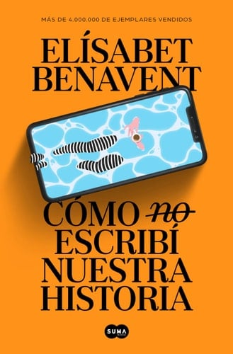 Cómo (no) escribí nuestra historia - Elisabet Benavent • 2023