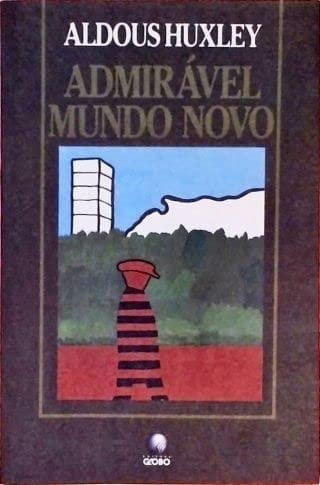 Admiravel Mundo Novo - Aldous Huxley • 1993