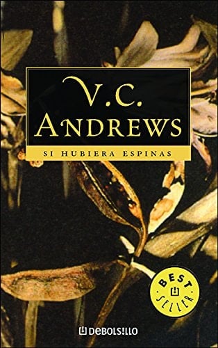 Si hubiera espinas - Virginia C. Andrews • 2012