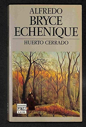 Huerto cerrado - Alfredo Bryce Echenique • 1990