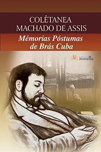 Memórias Póstumas de Brás Cubas - Machado de Assis • 2010