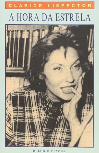 A Hora da Estrela - Clarice Lispector • 2002