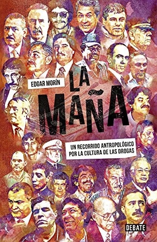 La maña / The Habit: Un Recorrido Antropológico Por La Cultura De Las Drogas / an Anthropological Journey Through the Drug Culture (Spanish Edition) - Edgar Morin • 2015