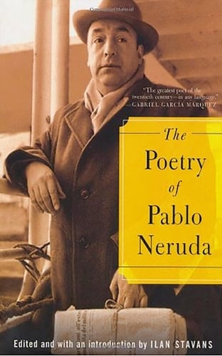 The Poetry of Pablo Neruda - Pablo Neruda • 2005