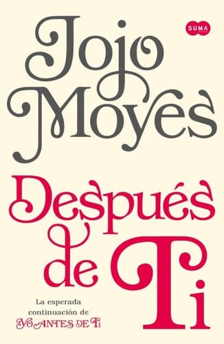 Después de ti - PENGUIN RANDOM HOUSE GRUPO EDITORIAL SA DE CV • 2013