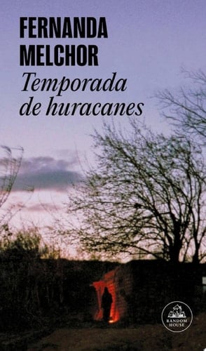 Temporada de huracanes (Spanish Edition) - Fernanda Melchor • 2017
