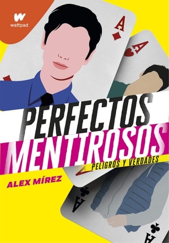 Peligros y verdades / Dangers and Truths (Wattpad. Perfectos Mentirosos) (Spanish Edition) - Alex Mirez • 2022