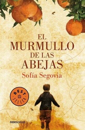 El murmullo de las abejas / The Murmur of Bees (Spanish Edition) - Sofía Segovia • 2019