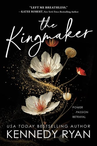 The Kingmaker (All The King's Men, 1) - Kennedy Ryan • 2023