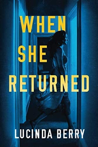 When She Returned - Lucinda Berry • 2019