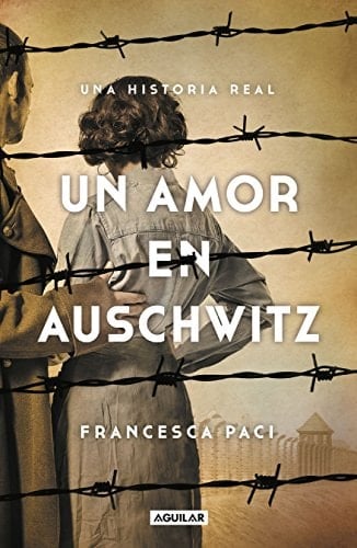 Un amor en Auschwitz - Francesca R. Paci • 2014