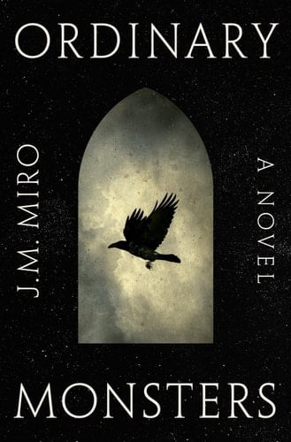 Ordinary Monsters: A Novel (The Talents, 1) - J. M. Miro • 2022