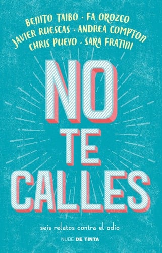 No te calles - Benito, Et. Al. Taibo • 2014