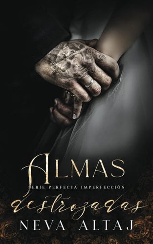 Almas Destrozadas: Mafia Romance (Perfectly Imperfect Mafia - En Español) (Spanish Edition) - Neva Altaj • 2024