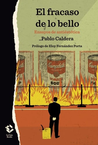 El fracaso de lo bello: Ensayos de antiestética - Pablo Caldera • 2021