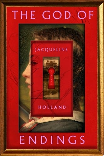 The God of Endings: A Novel - Jacqueline Holland • 2023