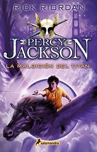 La maldición del Titán / Percy Jackson y los dioses del Olimpo 3 - Rick Riordan • unde