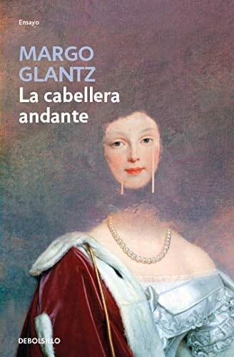 La cabellera andante (Spanish Edition) - Margo Glantz • 2020