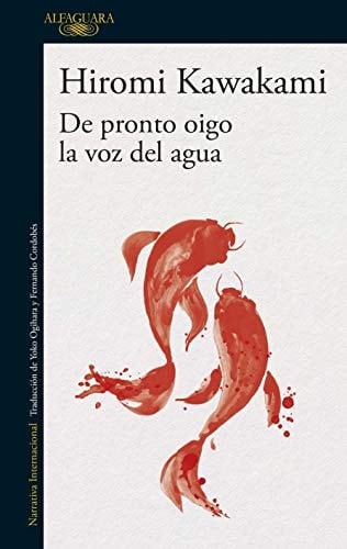 DE PRONTO OIGO LA VOZ DEL AGUA - Hiromi Kawakami • 2021