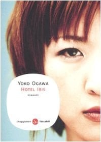 Hotel Iris - Yoko Ogawa • 2009