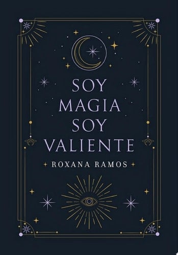 Soy magia, soy valiente (Spanish Edition) - Roxana Ramos • 2021