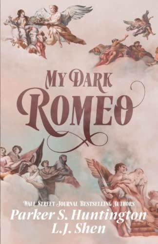My Dark Romeo: An Enemies-to-Lovers Romance - Parker S. Huntington • 2023