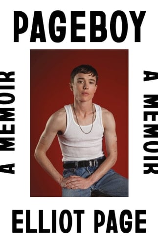 Pageboy: A Memoir - Elliot Page • 2023