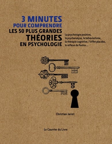 3 minutes pour comprendre les 50 plus grandes théories en psychologie - Christian Jarret · 20140715
