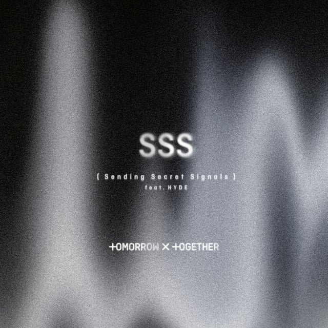 SSS (Sending Secret Signals) feat. HYDE - Single · TOMORROW X TOGETHER