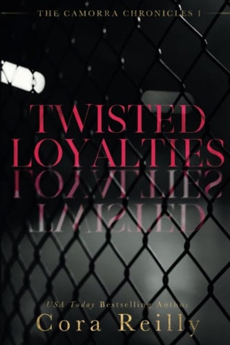 Twisted Loyalties - Cora Reilly · 2018