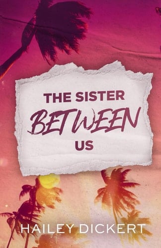 The Sister Between Us - Hailey Dickert · 2023