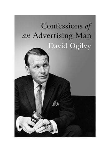 Confessions of an Advertising Man - David Ogilvy · 2011