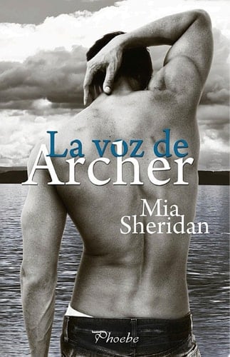 La voz de Archer - Mia Sheridan 路 2016