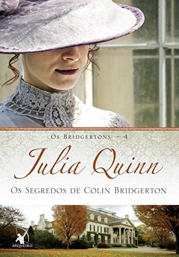 Os segredos de Colin Bridgerton (Os Bridgertons – Livro 4) - Julia Quinn · 2014