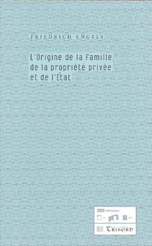 L'origine de la famille, de la propriété et de l'État - Friedrich Engels · 2003