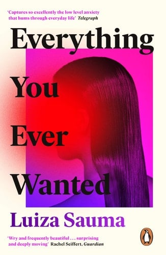 Everything You Ever Wanted - Luiza Sauma · 2020