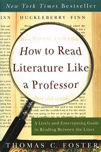 How to Read Literature Like a Professor - Thomas Foster · 2003
