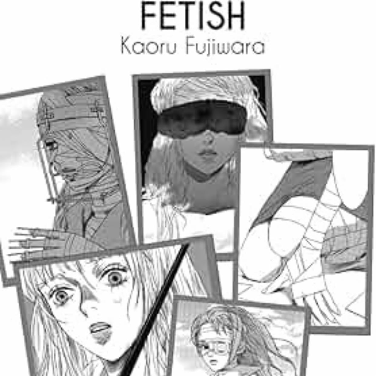 Fetish - Kaoru Fujiwara • 2016