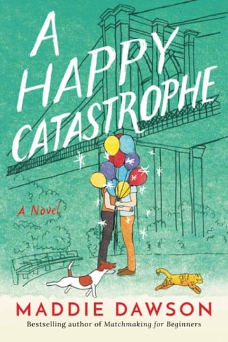 A Happy Catastrophe A Novel - Maddie Dawson · 2020