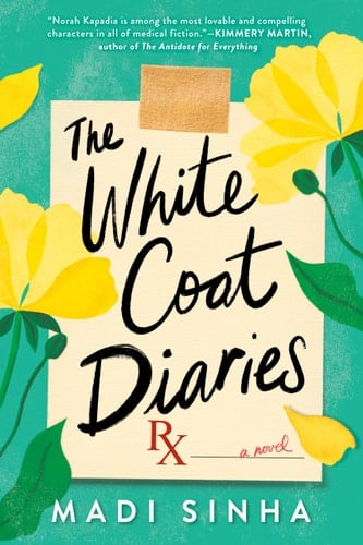 The White Coat Diaries - Madi Sinha · 2020