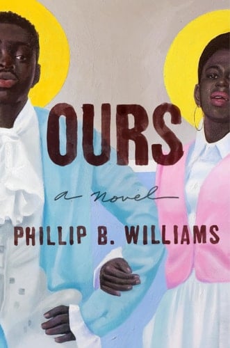 Ours A Novel - Phillip B. Williams · 2024