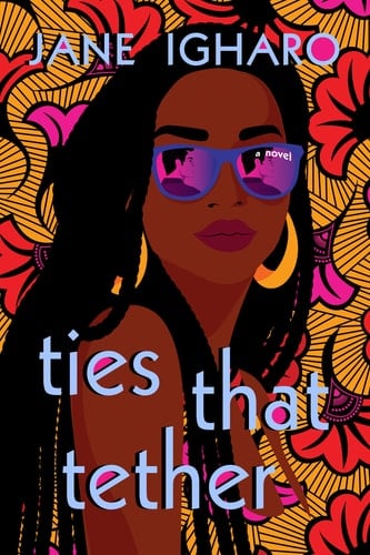 Ties That Tether - Jane Igharo · 2020