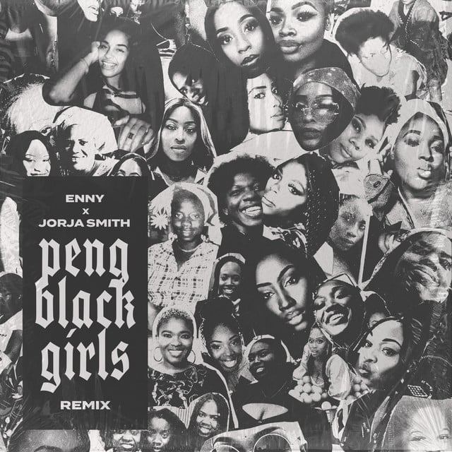 Peng Black Girls Remix (feat. Jorja Smith) - Song · ENNY, Jorja Smith