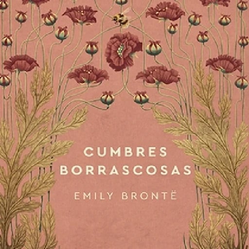 Cumbres Borrascosas. - Emily Bronte.