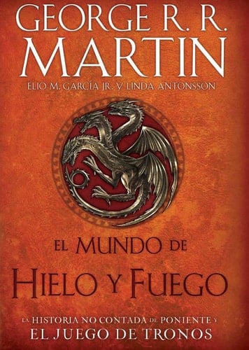 El Mundo de hielo y fuego / The World of Ice & Fire (Spanish Edition) - George R. R. Martin, Elio M. Garcรญa Jr ยท 2016