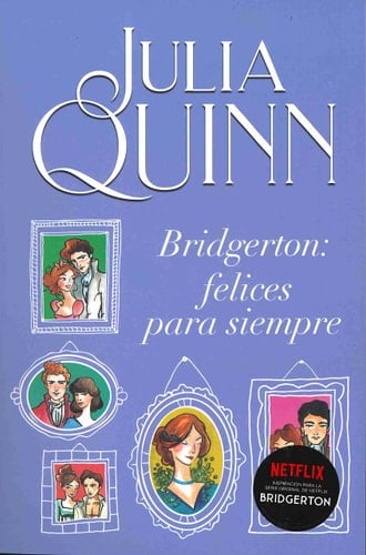 Bridgerton: Felices para siempre (Spanish Edition) - Julia Quinn • 2021