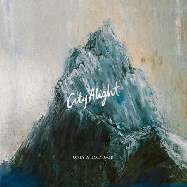 Only a Holy God - Song · CityAlight