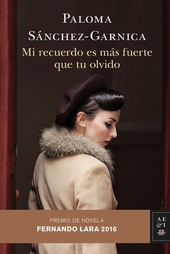 Mi recuerdo es más fuerte que tu olvido - Paloma Sánchez-Garnica
