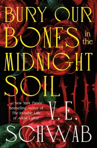 Bury Our Bones in the Midnight Soil - V. E. Schwab · 2026